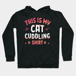 This is my Cat Cuddling Shirt Hoodie